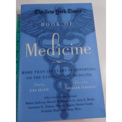 The New York Times Book of Medicine: More than 150 Years of Reporting on the...