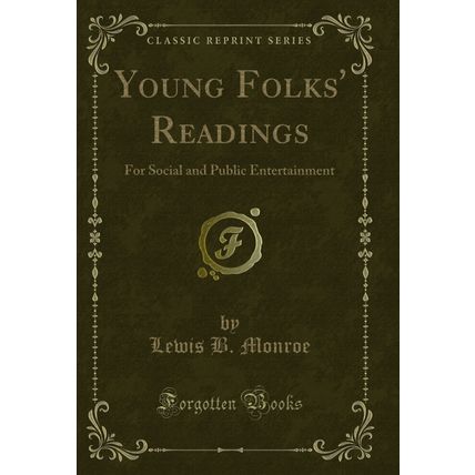 Young Folks' Readings: For Social and Public Entertainment (Classic Reprint)