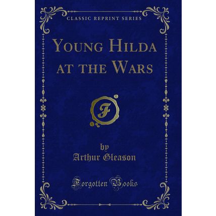 Young Hilda at the Wars (Classic Reprint)