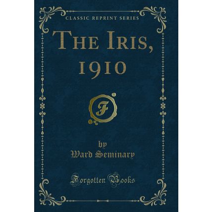 The Iris, 1910 (Classic Reprint)