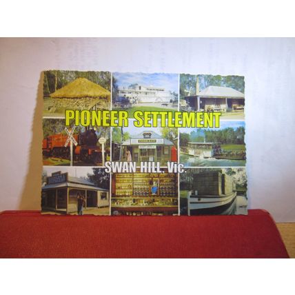 PIONEER SETTLEMENT, SWAN HILL, VICTORIA, AUSTRALIA used postcard. multiview =