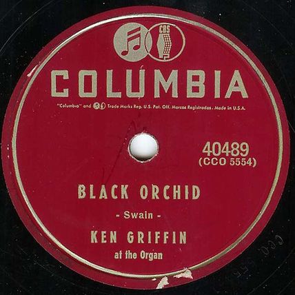 Columbia 78 #40489 - Ken Griffin organ - "The Bumpity-Bump" & "Black Orchid"