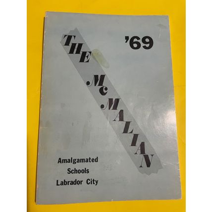 1969 The McMalian Amalgamated Schools Labrador City Yearbook
