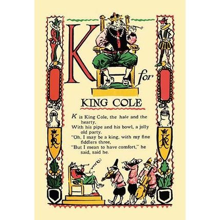 K for King Cole 12 x 18 Poster