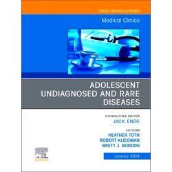 Adolescent Undiagnosed and Rare Diseases, An Issue of Medical Clinics of North A
