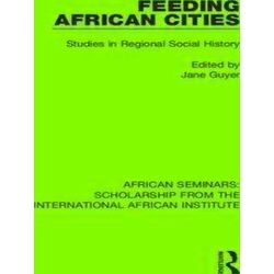 African Seminars: Scholarship From The International African Institute Feeding A