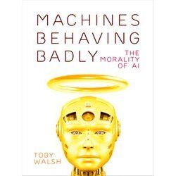 Machines Behaving Badly