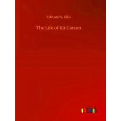 The Life of Kit Carson