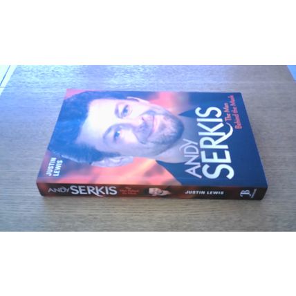 Andy Serkis: The Man Behind the Mask. Justin Lewis (First Edition Paperback) NEW