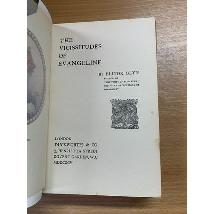1905 1ST EDITION ELINOR GLYN "THE VICISSITUDES OF EVANGELINE" HARDBACK BOOK (P4)
