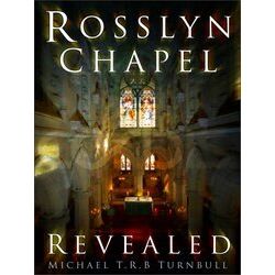 Rosslyn Chapel Revealed