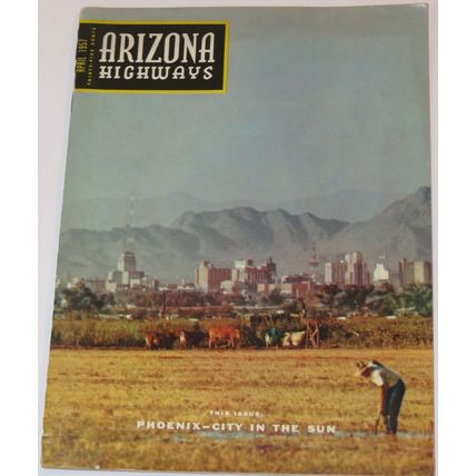 April 1957 Arizona Highways Magazine, Phoenix- City in the Sun