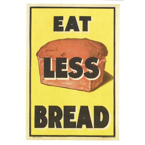 Art.IWM PST 6564: Eat Less Bread.