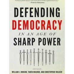 A Journal of Democracy Book: Defending Democracy in an Age of Sharp Power