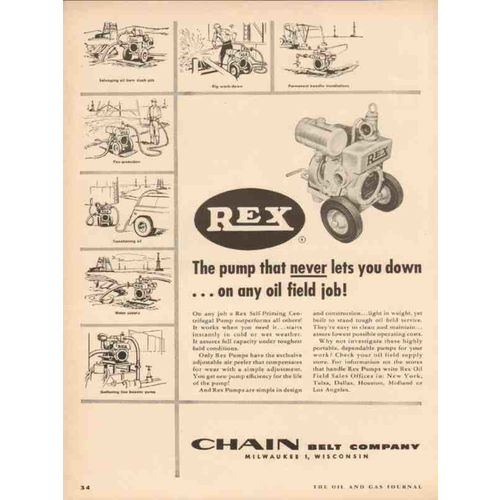 CHAIN BELT COMPANY 1955 REX pumps never down oil field job vintage ad
