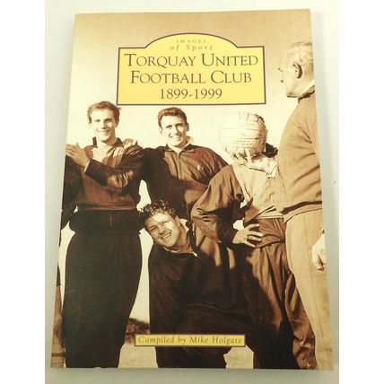 Player & Author Signed Torquay Football Club History Book To Roger Mann 1999