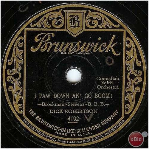 Brunswick 78 #4192 - "I Faw Down An' Go Boom!" - Dick Robertson comedy