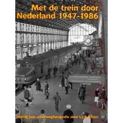 Met De Trein Door Nederland 1947-1986