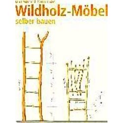 Wildholz-Mobel Selber Bauen