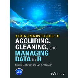 A Data Scientist's Guide to Acquiring, Cleaning and Managing Data in R