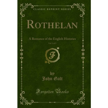 Rothelan, Vol. 2 of 3: A Romance of the English Histories (Classic Reprint)