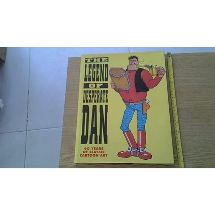 THE LEGEND OF DESPERATE DAN: 60 Years of Classic Cartoon Art (Hardback) 1997