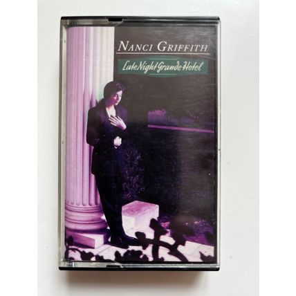 NANCI GRIFFITH - LATE NIGHT GRANDE HOTEL (UK AUDIO CASSETTE, 1991)
