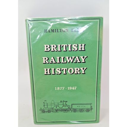 BRITISH RAILWAY HISTORY Vol 2 by HAMILTON ELLIS 1877 & 1947 HARDCOVER Book