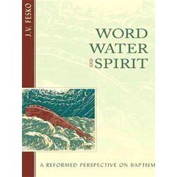 Word, Water, And Spirit