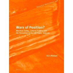 Historical Materialism Book Series: Wars of Position? Marxism Today, Cultural Po