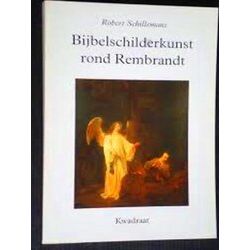 Bijbelschilderkunst Rond Rembrandt