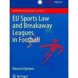 Asserinternational Sports Law Series: EU Sports Law and Breakaway Leagues in Foo