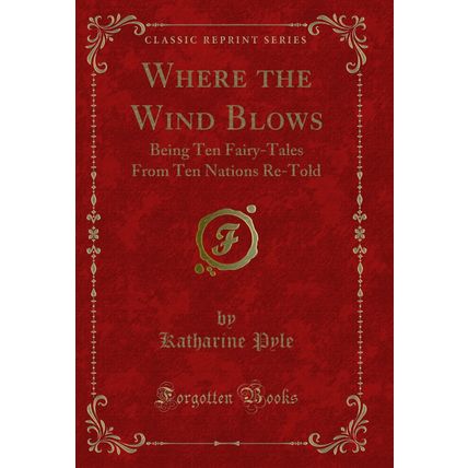 Where the Wind Blows: Being Ten Fairy-Tales From Ten Nations Re-Told
