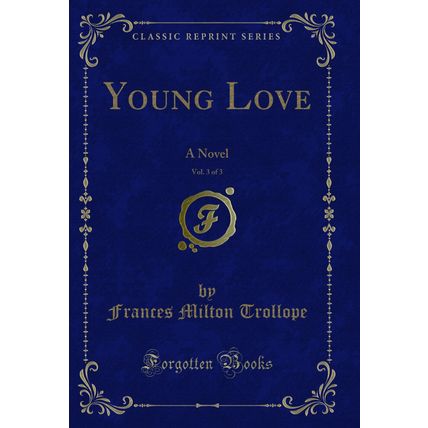 Young Love, Vol. 3 of 3: A Novel (Classic Reprint)