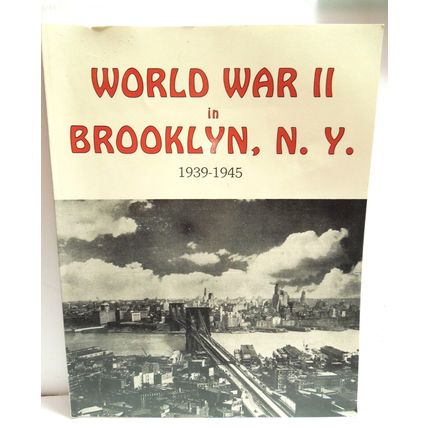WW II in Brooklyn NY 1939-1945- Paperback Book by Historical Briefs, Inc.