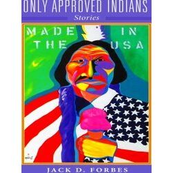 American Indian Literature And Critical Studies Series Only Approved Indians