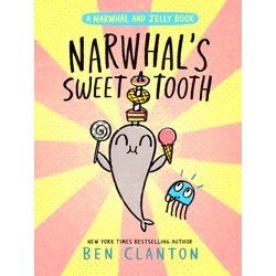 A Narwhal and Jelly Book: Narwhal's Sweet Tooth (A Narwhal and Jelly Book 9)
