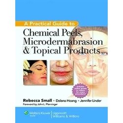 A Practical Guide to Chemical Peels, Microdermabrasion & Topical Products