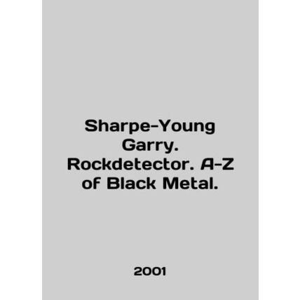 Sharpe-Young Harry. Rockdetector. A-Z of Black Metal. In English /Sharpe-Young