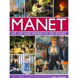 Manet His Life & Work In 500 Images