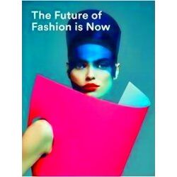 The Future Of Fashion Is Now