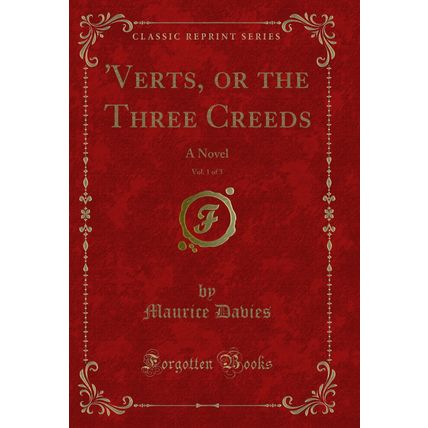 'Verts, or the Three Creeds, Vol. 1 of 3: A Novel (Classic Reprint)
