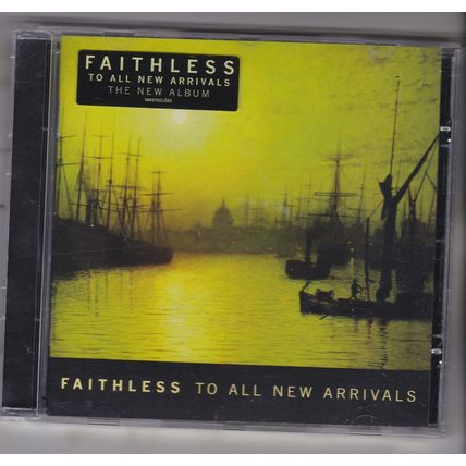 Faithless : To All New Arrivals. CD Album