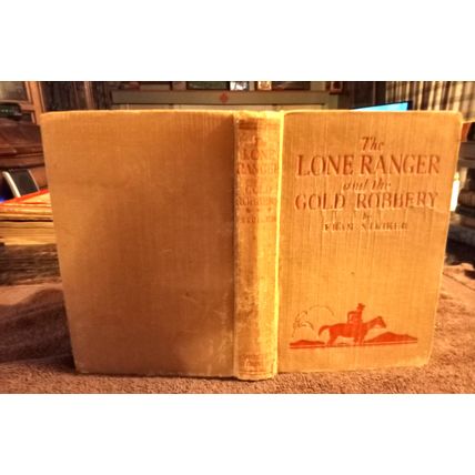 Old Vintage Original Childrens Book The Lone Ranger & The Gold Robbery 1939