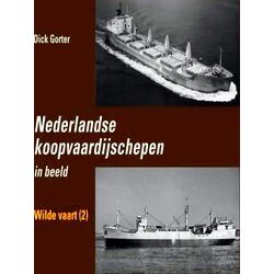 Nederlandse Koopvaardijschepen 10 - Nederlandse Koopvaardijschepen Wilde Vaart