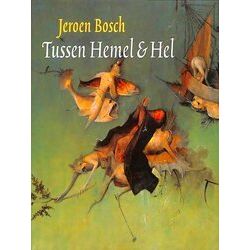 Jeroen Bosch Tussen Hemel Hel