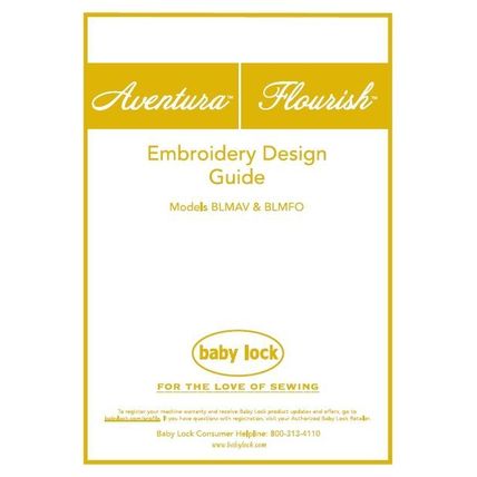 BABY LOCK AVENTURA FLOURISH EMBROIDERY DESIGN GUIDE SEWING MACHINE 44 PAGES ENG