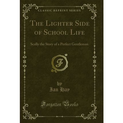 The Lighter Side of School Life: Scally the Story of a Perfect Gentleman