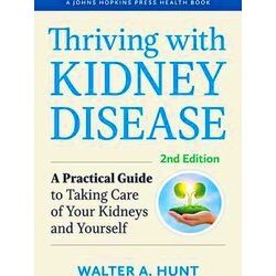 A Johns Hopkins Press Health Book Thriving With Kidney Disease