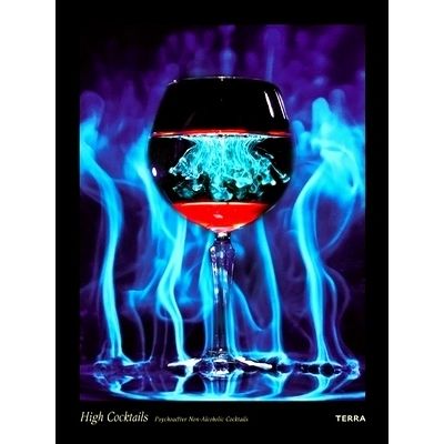 High Cocktails - Psychoactive non-Alcoholic Cocktails by Noah Tucker; Anthony Jo